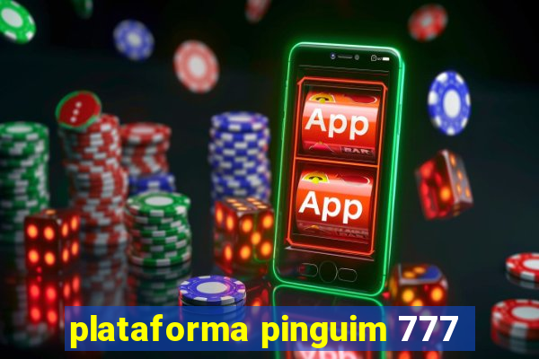 plataforma pinguim 777